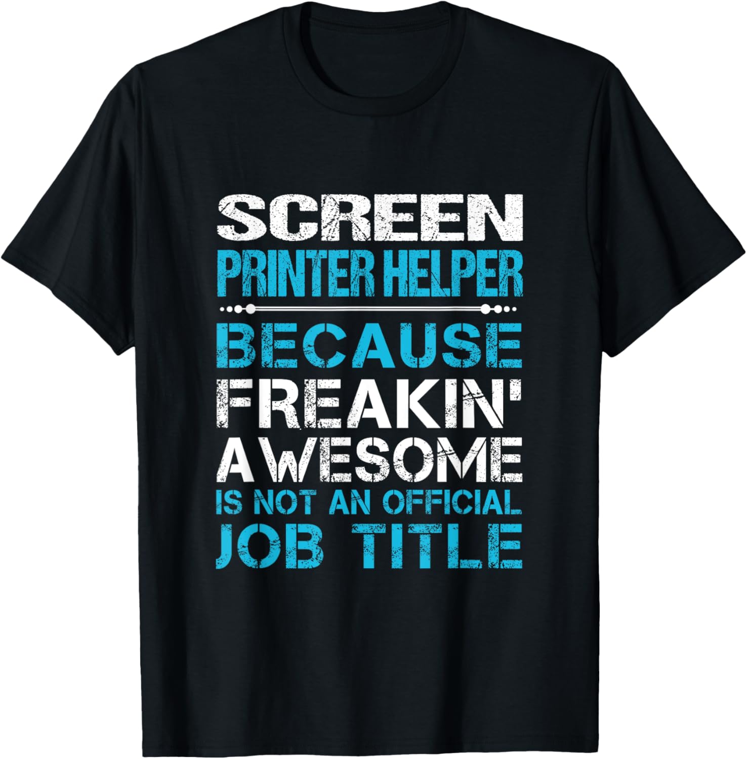 Screen Printer Helper Freaking Awesome