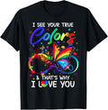 I See Your True Colors Butterfly Infinity Autism Awareness