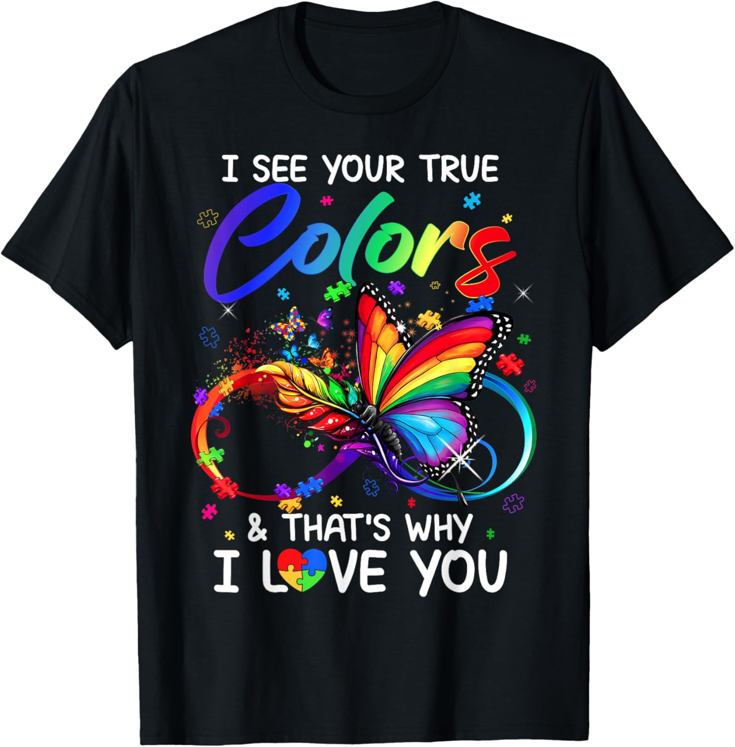 I See Your True Colors Butterfly Infinity Autism Awareness