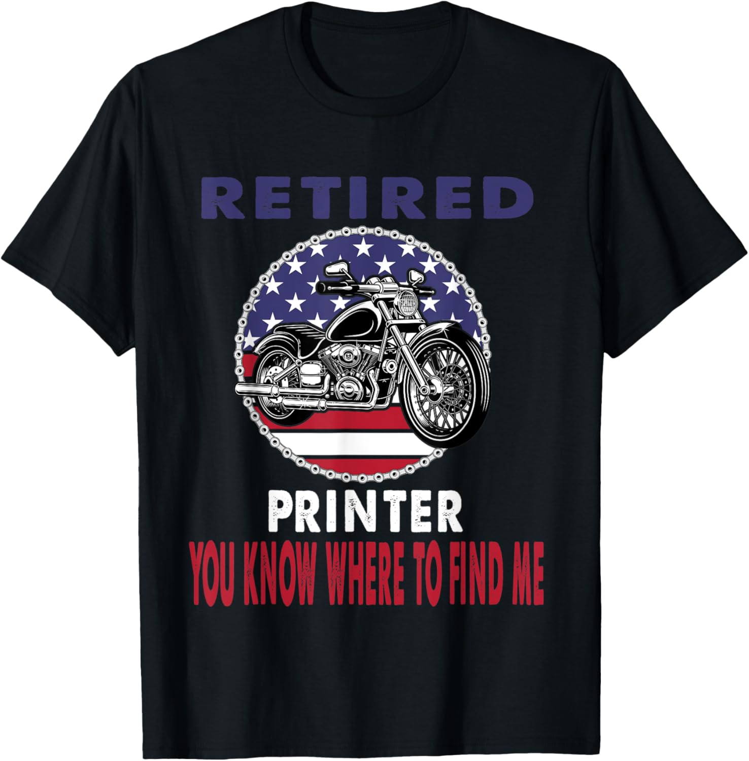 Retired Printer You Know Where To Find Me Motorcycle Biker