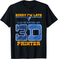 Sorry Im Late Had To Watch My 3D Printer