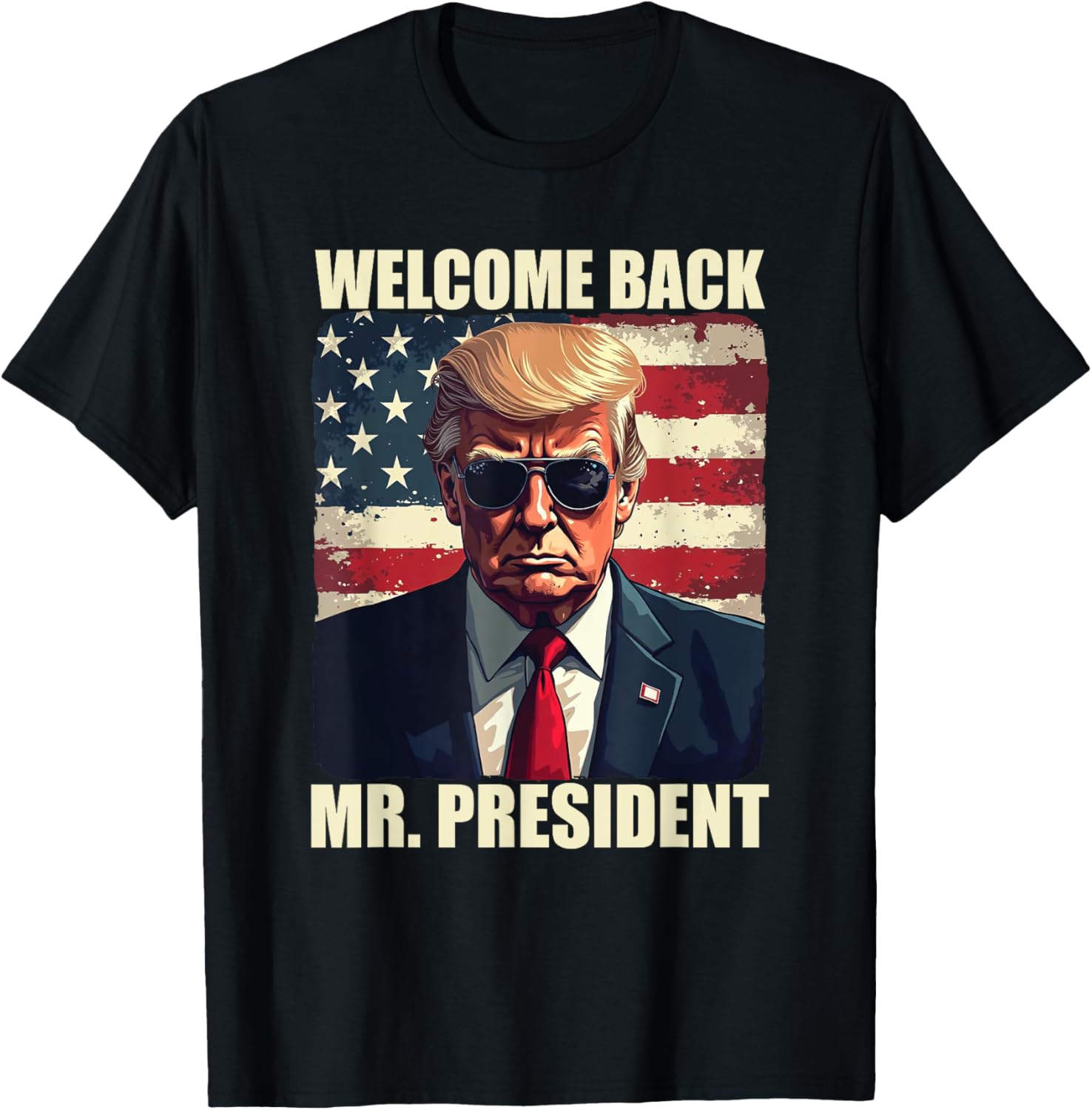 Welcome Back Mr President Trump Power Patriotic Usa Flag