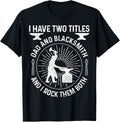 Blacksmith Dad Two Titles Bladesmith Knife Maker Steel Gift