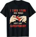 I Turn Yarn Into Things Crocheting Yarn Knitting
