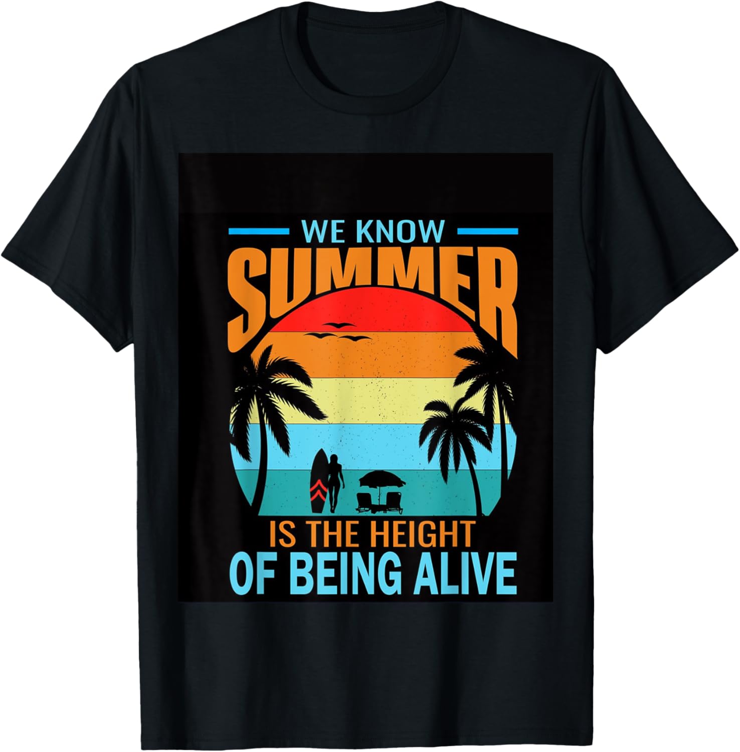 We Know Summer Is Height Of Being Alive