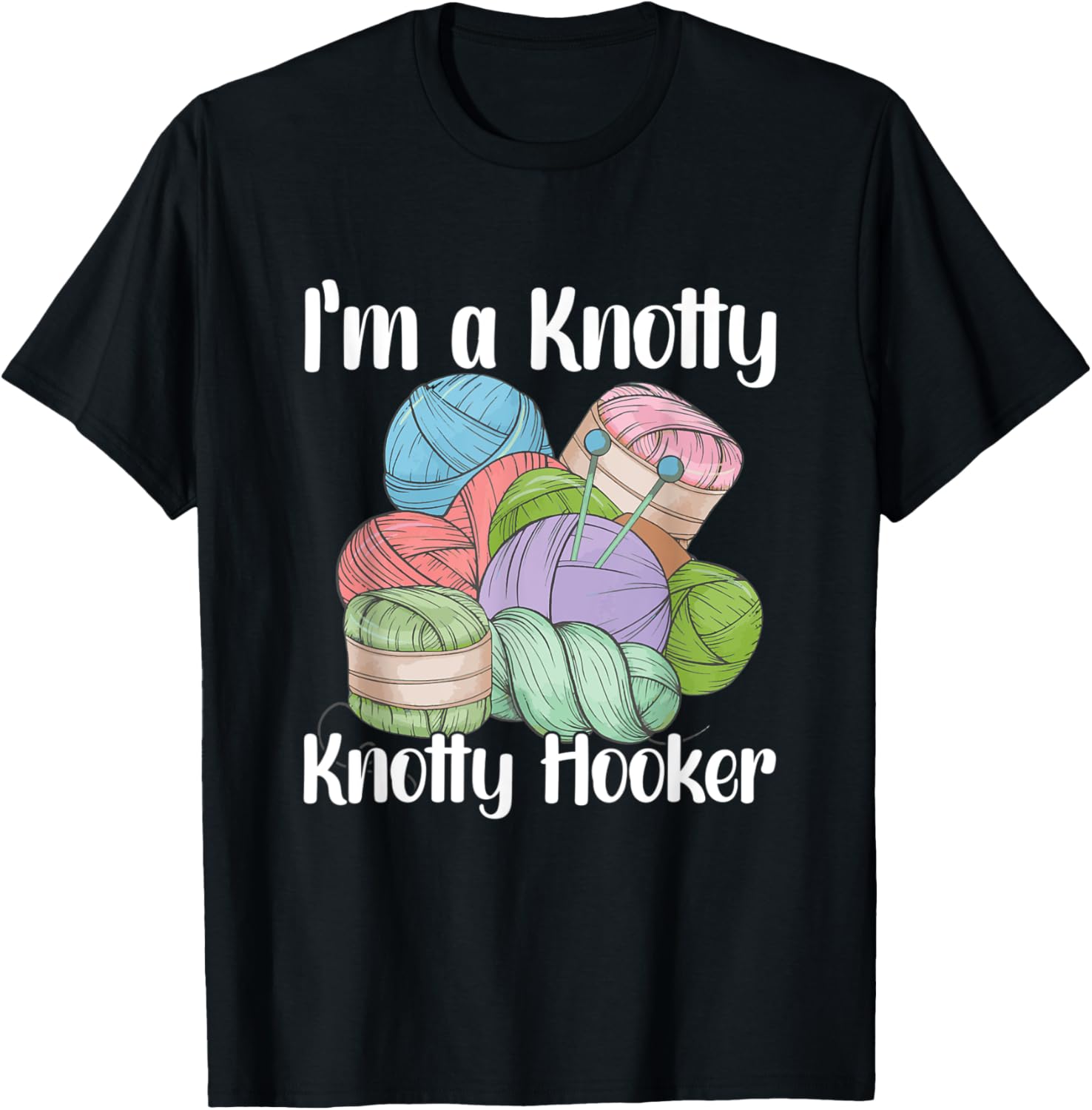 I'm A Knotty Knotty Hooker Crocheting yarn Crochet lover