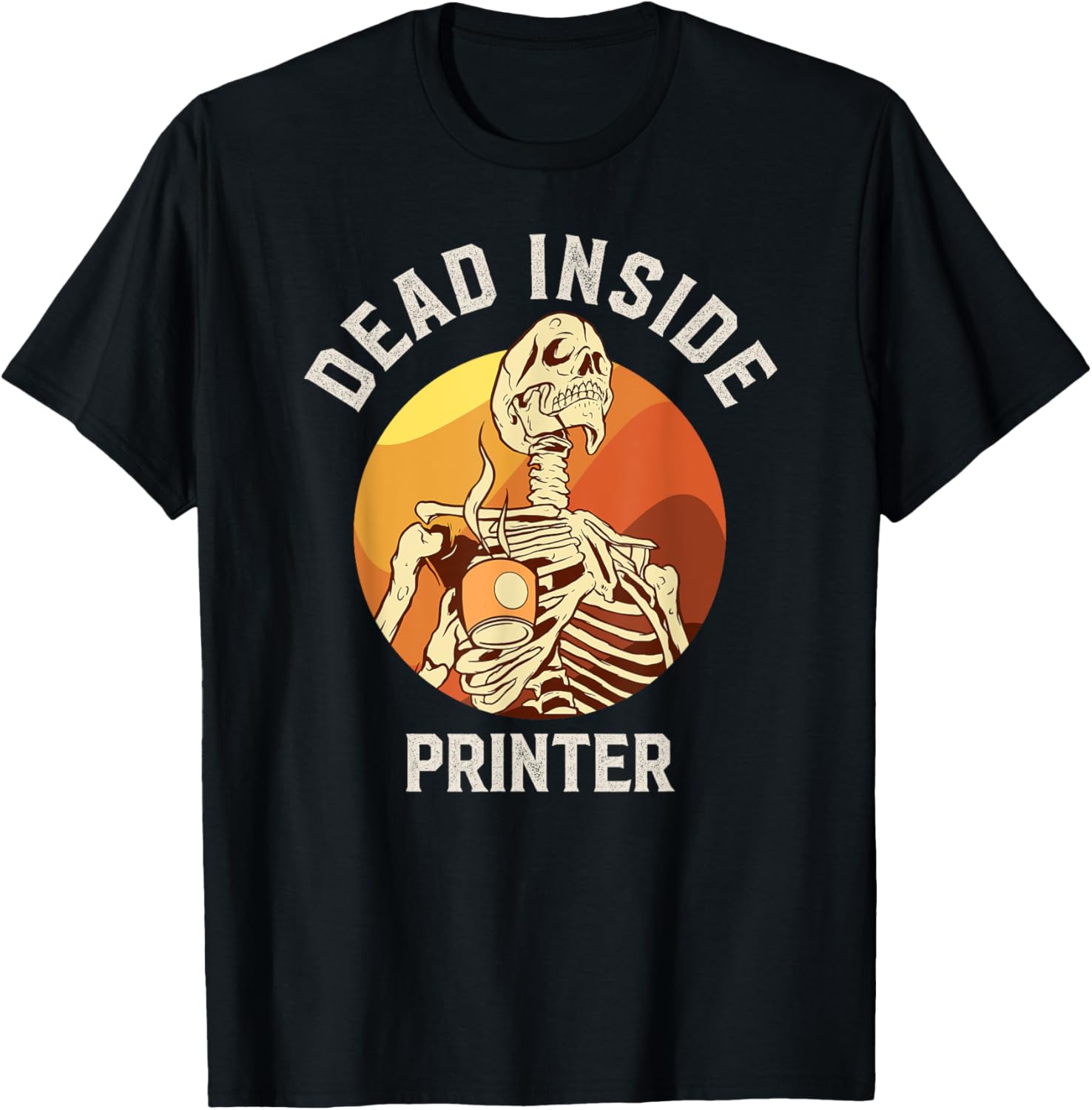 Dead Inside Printer Skeleton Coffee
