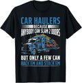 Car Haulers Because Anybody Can Slam 2 Doors
