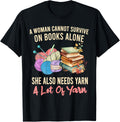A Woman Cannot Survive On Books Alone She Needs Yarn Crochet