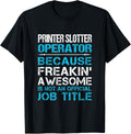 Printer Slotter Operator Freaking Awesome