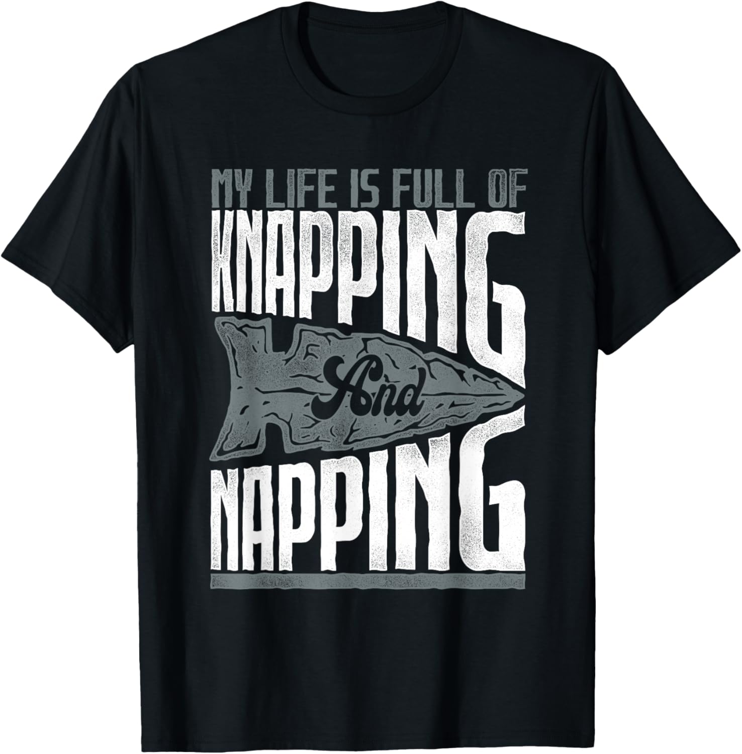 My Life Is Full Of Knapping and Napping Stone Tool Maker