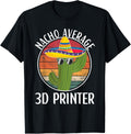 Nacho Average 3D Printer Humor Hilarious 3D Printer Saying