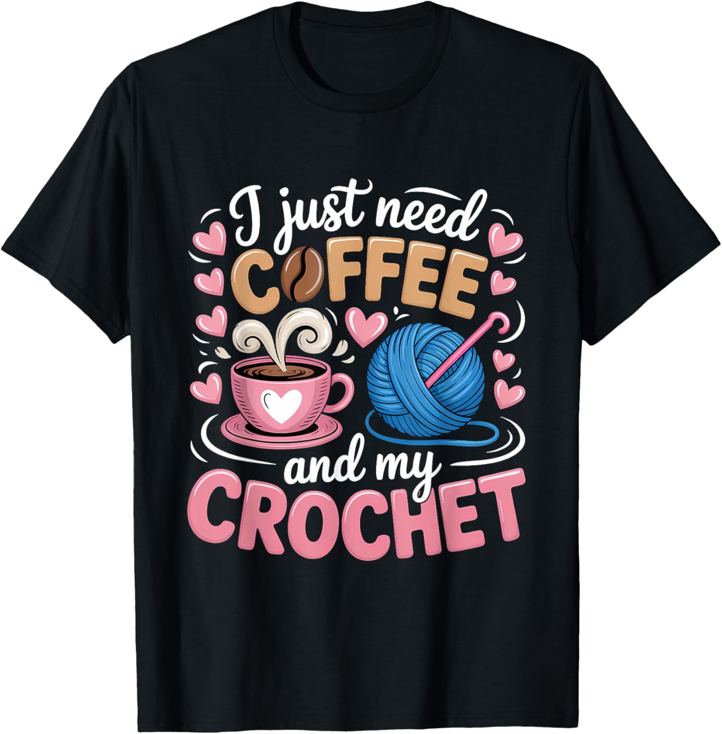 I Just Need Coffee And Crochet Yarn Crocheting