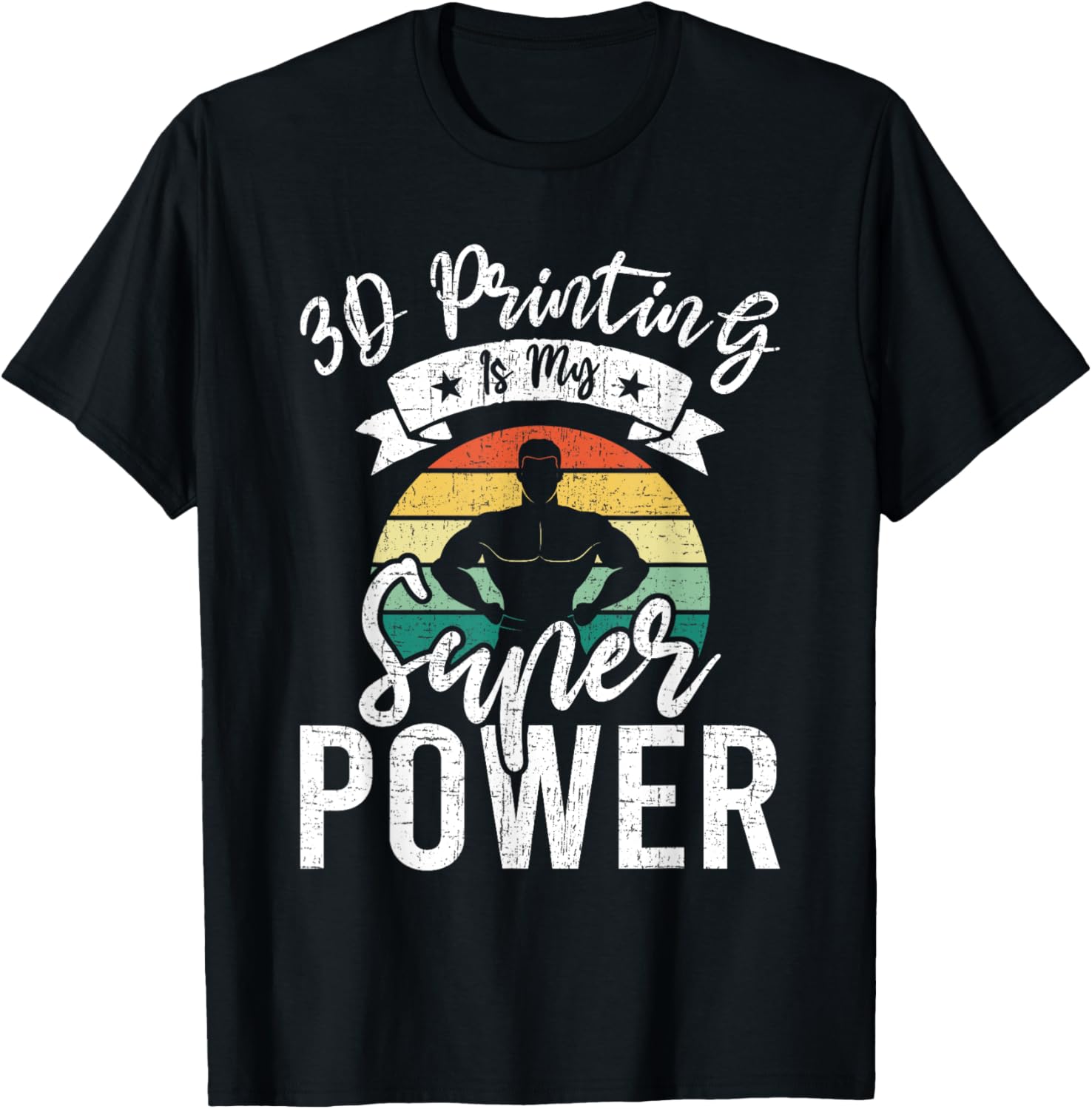 3D Printing Is My Super Power 3D Printer Lover