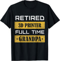 Mens Retired 3D Printer Full Time Grandpa Retirement