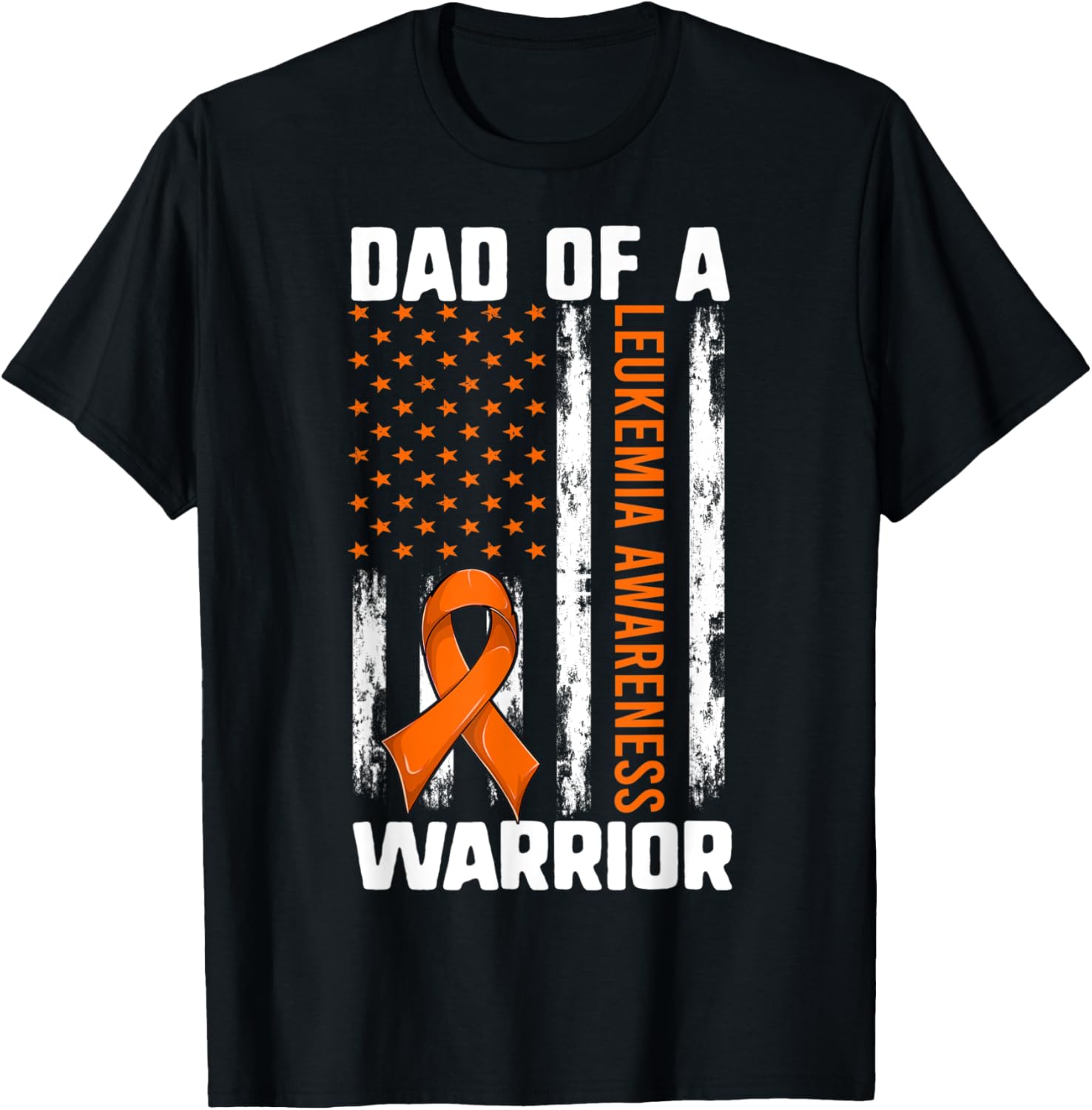 Leukemia Daughter Son Shirt Dad Of A Warrior American Flag