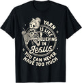 Knitting Lover Knitter Yarn Is Like Believing In That Jesus