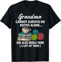 Grandma Cannot Survive On Books Alone She Also Needs Yarn