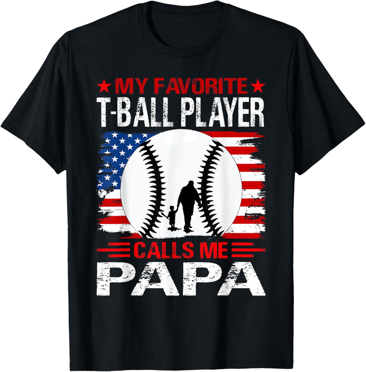 My Favorite T Ball Player Calls Me Papa Baseball Usa Flag
