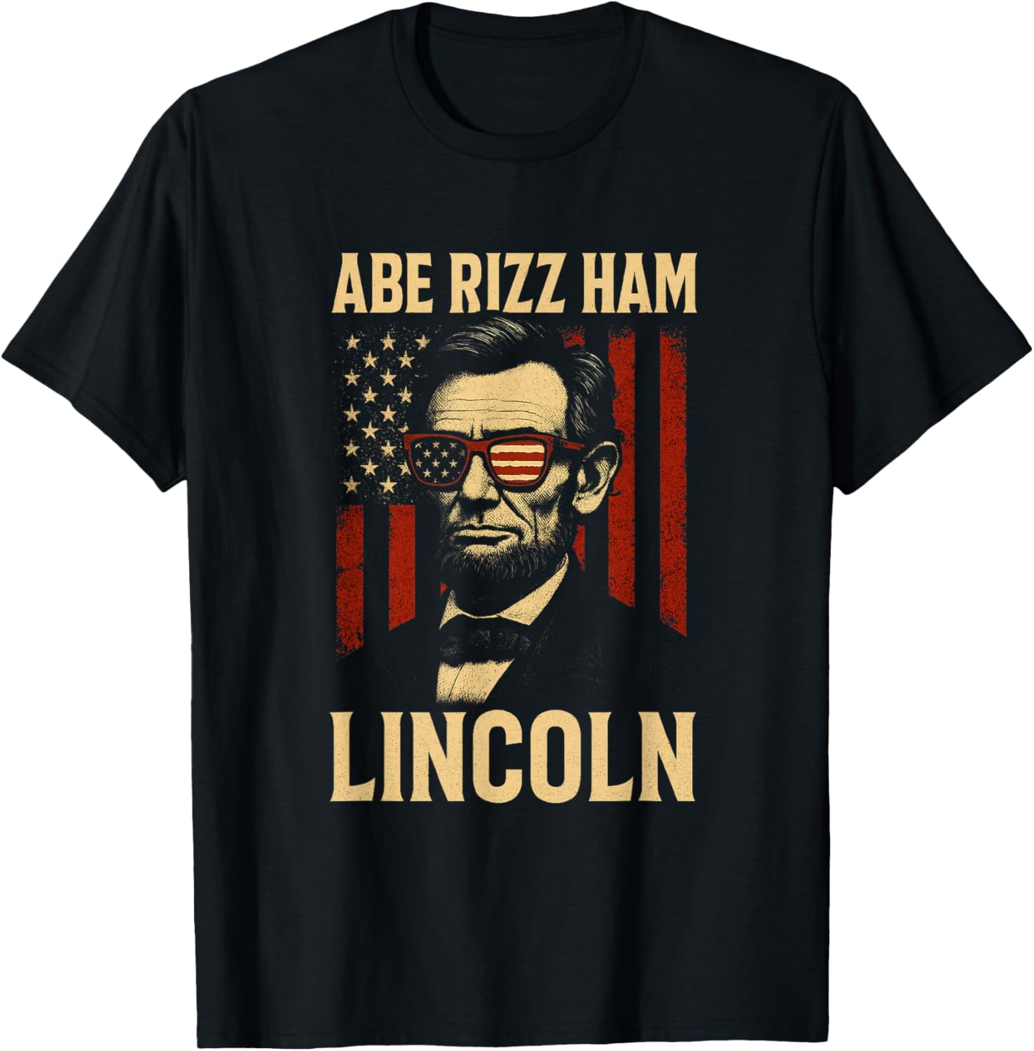 Abe Rizz Ham Lincoln Patriotic 4Th Of July Usa Flag Funny