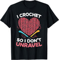 I Crochet So I Don't Unravel Yarn Collector Crocheting