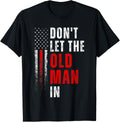Funny Vintage Dont Let The Old Man In Retro American Flag