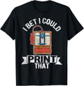 I Bet I Could Print That Funny 3D Printing 3D Printer Retro