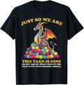 Just So We Are Clear Yarn Is Mine Yarn Eggs Dragon Colorful