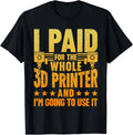 I Paid Whole 3D Printer Im Ging To Use It