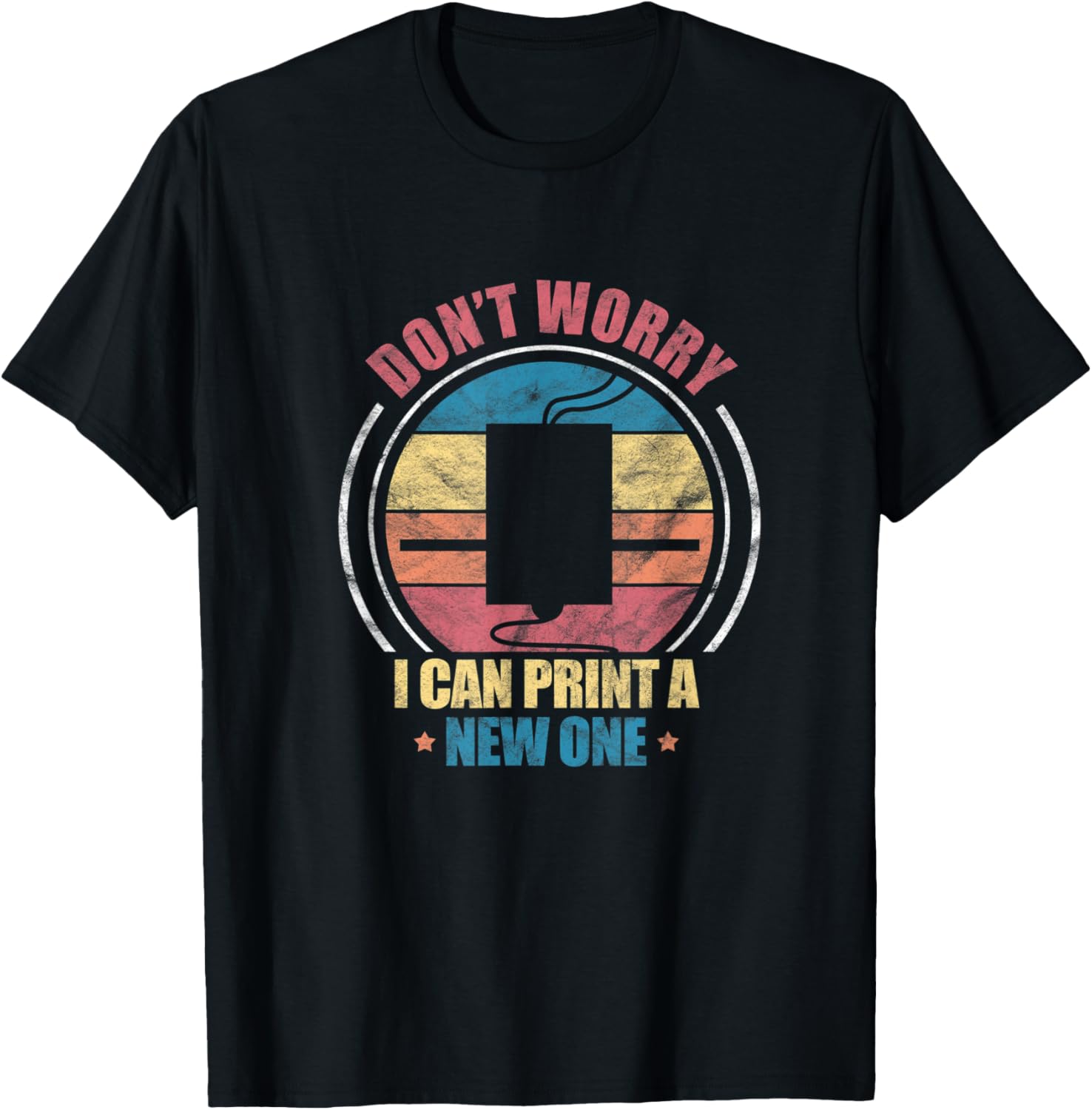 3D Printer Printing Dont Worry I Can Print New One Vintage