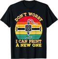 Dont Worry I Can Print A New One Vintage Funny 3D Printing