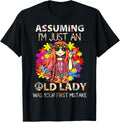 Assuming Im Just an Old Lady Was Your First Mistake Hippie Shirt 92