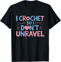 I Crochet So I Don't Unravel Heart Crocheter Crocheting Yarn
