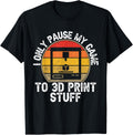 I Only Pause My Game To 3D Print Stuff Retro 3D Printing