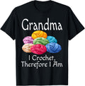 Funny Grandma I Crochet Therefore I Am Humor Mother Yarn