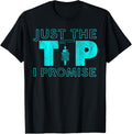 Just Tip I Promise Funny 3D Printing Adult Humor
