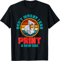 Dont Worry I Can Print A New One