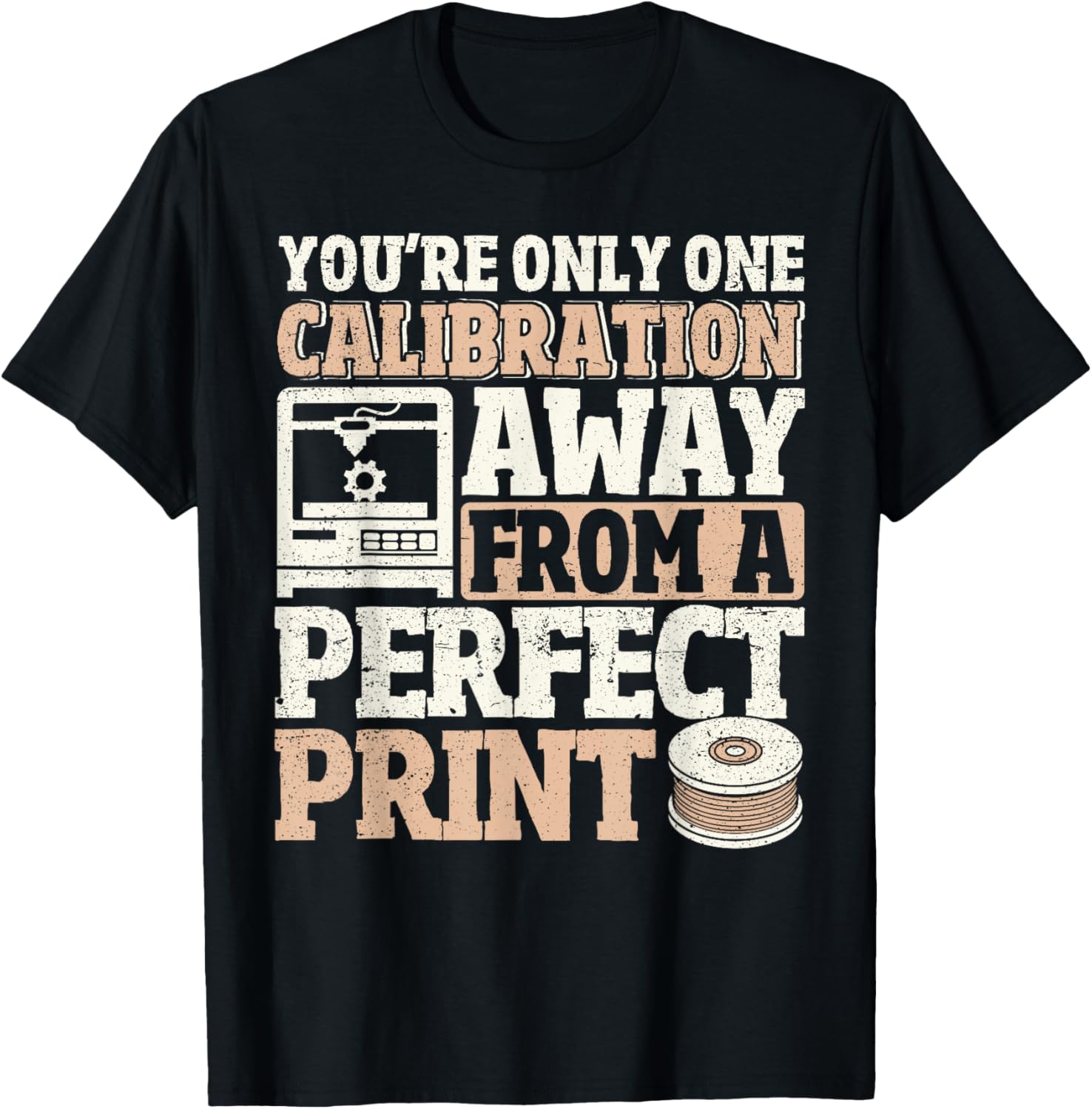 One Calibration Away From Perfect Print 3D Printing Funny