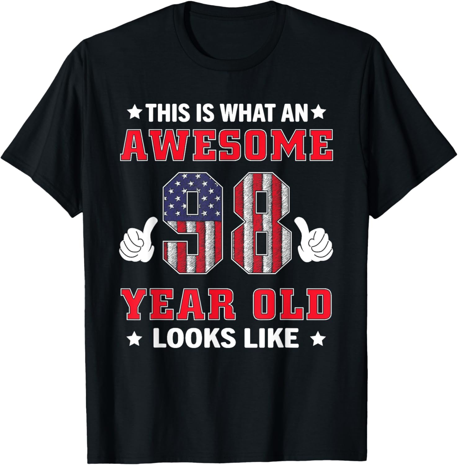 Usa Flag 98Th Birthday Gifts 98 Years Old Awesome Looks Like