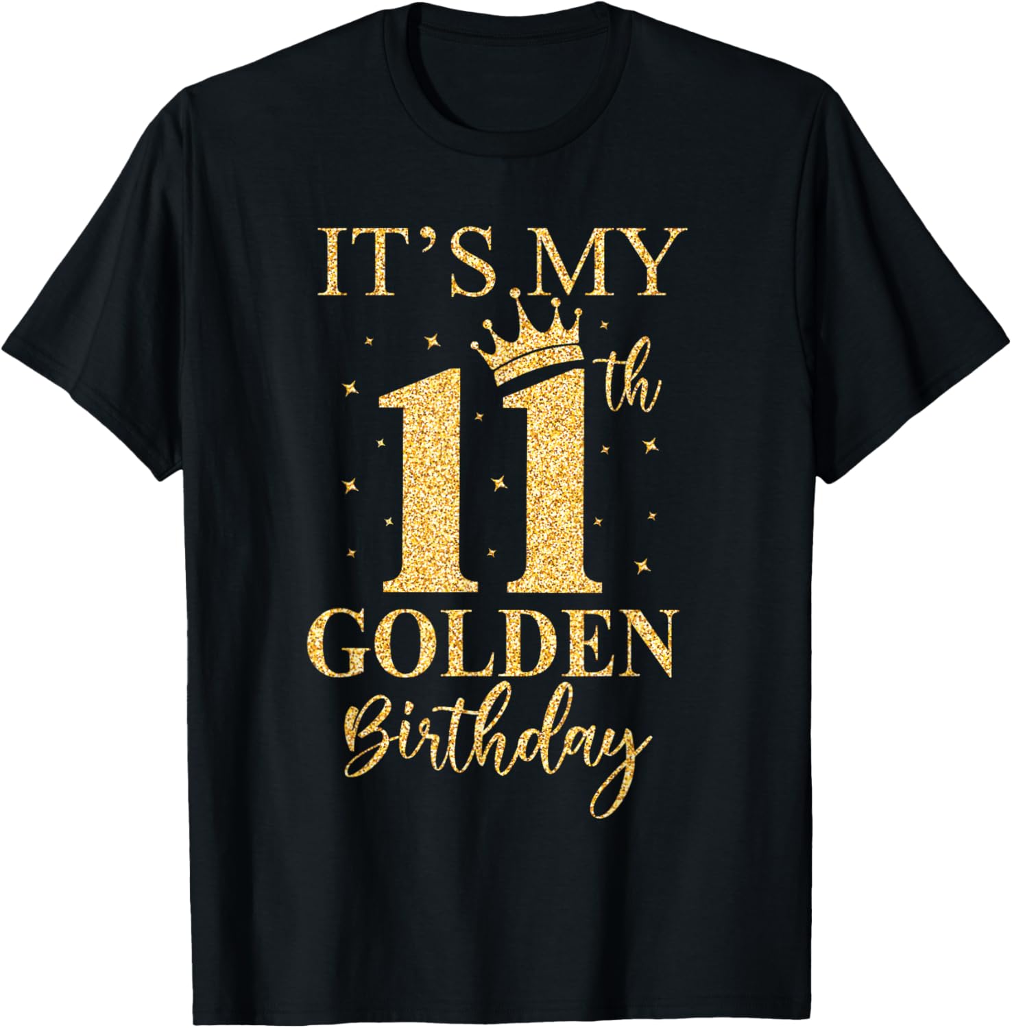 Its My 11Th Golden Birthday 11 Year Old Bday Kids Born 2014