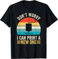 3D Printer Dont Worry I Can Print A New One 3D Printing