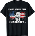 I Dont Really Care Margaret Funny Minimalist Jd Vance