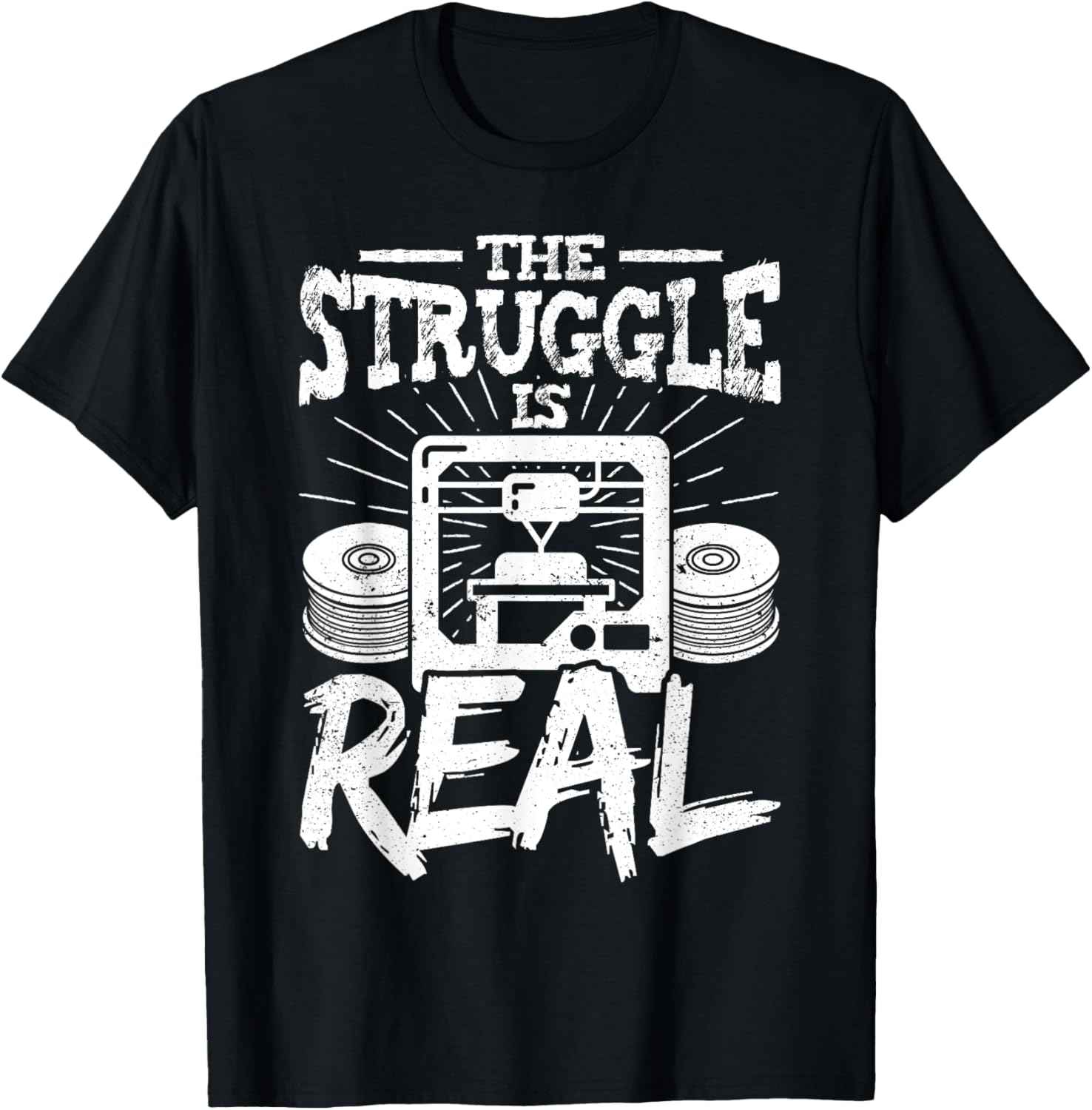 The Struggle Is Real Funny 3D Printing Men