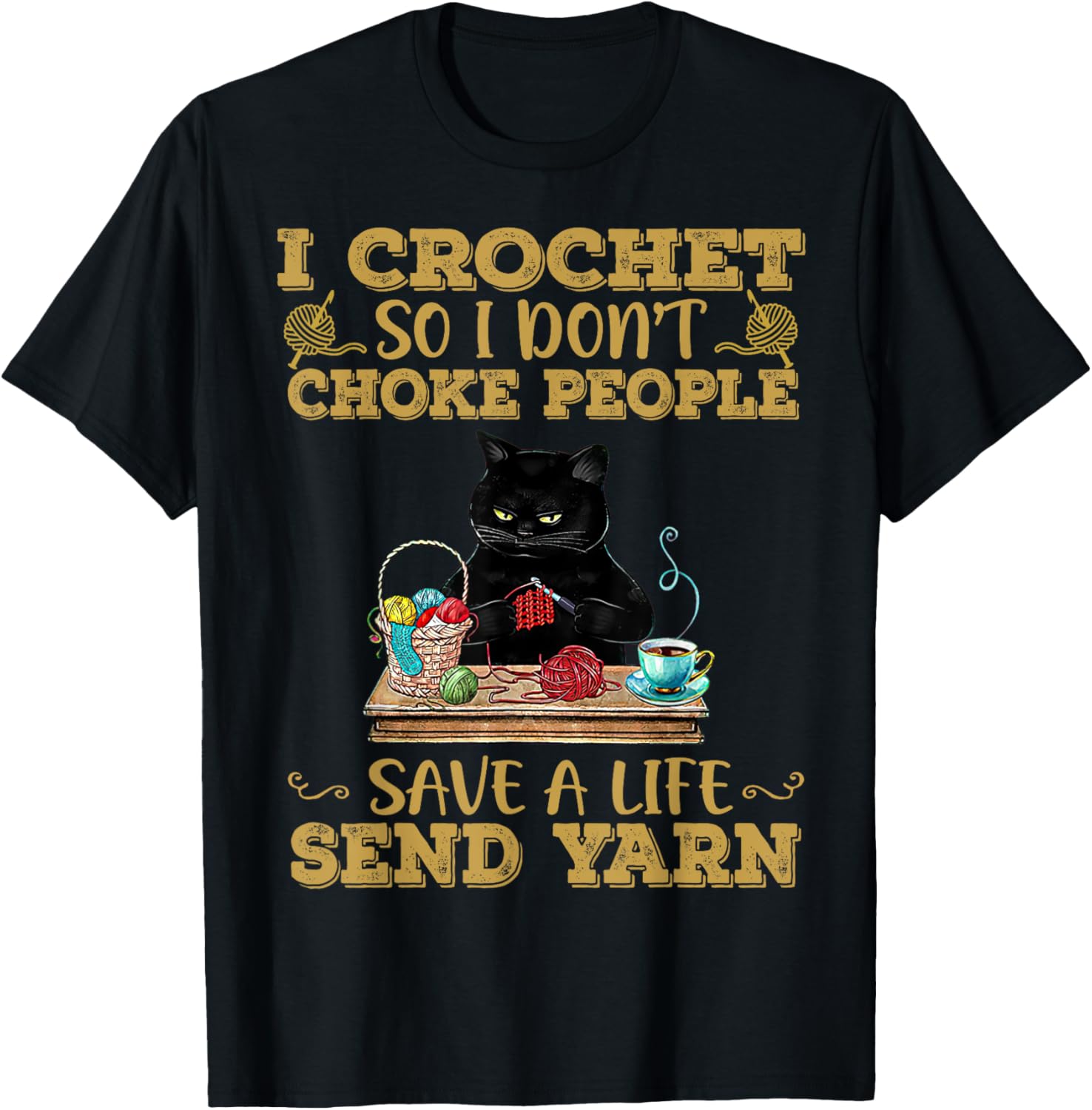 I Crochet So I Don't Choke People Black Cat And Yarn