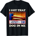 I Got That Dog In Me Funny Combo 4Th Of July Vintage Meme
