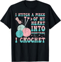 I Stitch A Piece Of My Heart Into Everything I Crochet Yarn