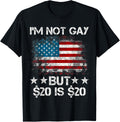 Iu2019M Not Gay But 20 Is 20 American Flag Funny Meme For Men