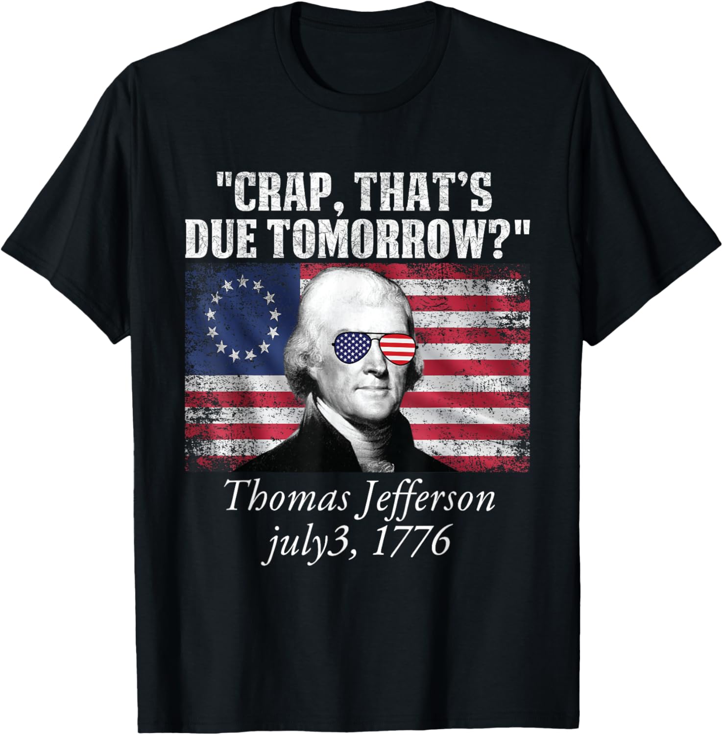 Crap Thats Due Tomorrow Thomas Jefferson Funny 4Th Of July