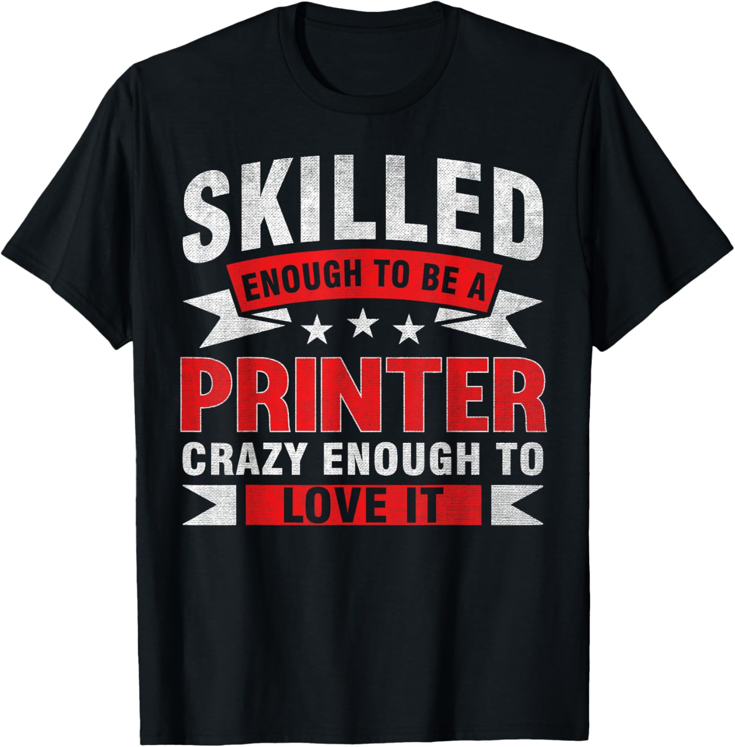 Funny Profession Quote Skilled Printer
