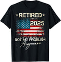 Funny Retirement Gifts For Dad Men Women Unisex Retired 2025 Not My Problem Anymore Vintage American Flag